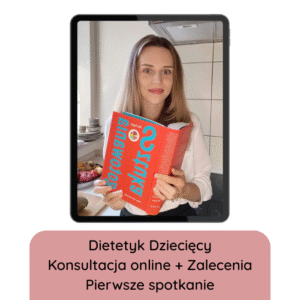 Dietetyk Dziecięcy - konsultacja online + zalecenia - Pierwsza wizyta